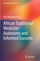 Peter Ikechukwu Osuji - African Traditional Medicine: Autonomy and Informed Consent