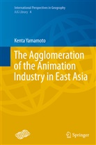 Kenta Yamamoto - The Agglomeration of the Animation Industry in East Asia