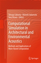 Toru Otsuru, Shinich Sakamoto, Shinichi Sakamoto, Shin'ichi Sakamoto, Tetsuya Sakuma - Computational Simulation in Architectural and Environmental Acoustics