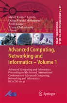 Aruna Chakraborty, Amit Konar, Amit Konar et al, Malay Kumar Kundu, Durga Prasad Mohapatra, Durg Prasad Mohapatra... - Advanced Computing, Networking and Informatics- Volume 1