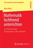 Marc Bosse - Mathematik fachfremd unterrichten