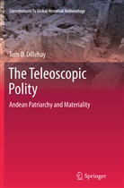 Tom D Dillehay, Tom D. Dillehay - The Teleoscopic Polity