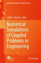 Sergio Idelsohn, Sergio R. Idelsohn, Sergi R Idelsohn, Sergio R Idelsohn - Numerical Simulations of Coupled Problems in Engineering
