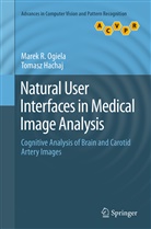 Tomasz Hachaj, Marek Ogiela, Marek R Ogiela, Marek R. Ogiela - Natural User Interfaces in Medical Image Analysis