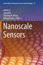 Yadong Jiang, Shibin Li, Zhiming M Wang et al, Zhiming M. Wang, Jian Wu, Jiang Wu - Nanoscale Sensors