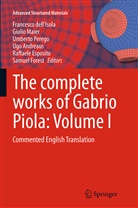 Ugo Andreaus, Francesco Dell'Isola, Raffaele Esposito, Samuel Forest, Giuli Maier, Giulio Maier... - The complete works of Gabrio Piola: Volume I
