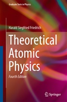 Harald Friedrich, Harald Siegfried Friedrich - Theoretical Atomic Physics