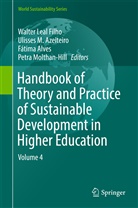 Fátima Alves, Fátima Alves et al, Ulisses Azeiteiro, Ulisses M. Azeiteiro, Walter Leal Filho, Ulisse M Azeiteiro... - Handbook of Theory and Practice of Sustainable Development in Higher Education