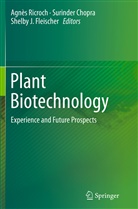 Surinde Chopra, Surinder Chopra, Shelby Fleischer, Shelby J. Fleischer, Shelby J Fleischer, Agnes Ricroch... - Plant Biotechnology