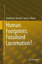 Matthew Bennett, Matthew R Bennett, Matthew R. Bennett, Sarita A Morse, Sarita A. Morse - Human Footprints: Fossilised Locomotion?