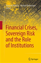 Berlemann, Berlemann, Michael Berlemann, Domini Maltritz, Dominik Maltritz - Financial Crises, Sovereign Risk and the Role of Institutions