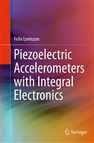 Felix Levinzon - Piezoelectric Accelerometers with Integral Electronics