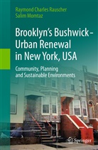 Salim Momtaz, Raymond Charle Rauscher, Raymond Charles Rauscher - Brooklyn's Bushwick - Urban Renewal in New York, USA