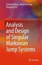 Guolian Wang, Guoliang Wang, Xinggang Yan, Xing-Gang Yan, Qinglin Zhang, Qingling Zhang - Analysis and Design of Singular Markovian Jump Systems