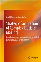 Ariel Macaspac Hernández - Strategic Facilitation of Complex Decision-Making