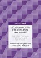 Timothy McFarlin, Timothy G McFarlin, Timothy G. McFarlin, Waymon Rodgers, Waymond Rodgers - Decision Making for Personal Investment