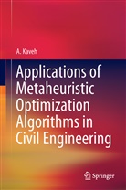 A Kaveh, A. Kaveh - Applications of Metaheuristic Optimization Algorithms in Civil Engineering