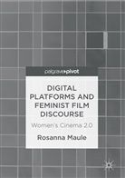 Rosanna Maule - Digital Platforms and Feminist Film Discourse