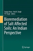Sanjay Arora, Atu K Singh, Atul K Singh, Y P Singh, Atul K. Singh, Y. P. Singh... - Bioremediation of Salt Affected Soils: An Indian Perspective