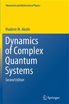 Vladimir M Akulin, Vladimir M. Akulin - Dynamics of Complex Quantum Systems
