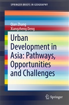 Xiangzheng Deng, Qia Zhang, Qian Zhang - Urban Development in Asia: Pathways, Opportunities and Challenges
