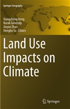 Xiangzheng Deng, Bura Güneralp, Burak Güneralp, Hongbo Su, Jinyan Zhan, Jinyan Zhan et al - Land Use Impacts on Climate