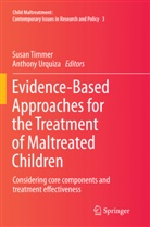 James A. Monteleone, Susa Timmer, Susan Timmer, Urquiza, Urquiza, Anthony Urquiza - Child Maltreatment - 3: Evidence-Based Approaches for the Treatment of Maltreated Children