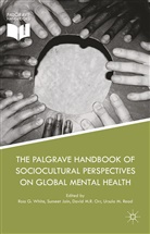 Et Al, Sumeet Jain, Ross White, Ross Jain White, Sumee Jain, Sumeet Jain... - Palgrave Handbook of Sociocultural perspectives on Global Mental
