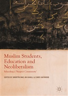 Mairtin Haywood Mac an Ghaill, Haywood, Haywood, Chris Haywood, Máirtí Mac an Ghaill, Mairtin Mac An Ghaill... - Muslim Students, Education and Neoliberalism