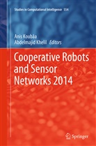 Khelil, Khelil, Abdelmajid Khelil, Ani Koubaa, Anis Koubaa - Cooperative Robots and Sensor Networks 2014
