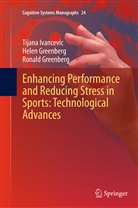 Hele Greenberg, Helen Greenberg, Rona Greenberg, Ronald Greenberg, Tijan Ivancevic, Tijana Ivancevic - Enhancing Performance and Reducing Stress in Sports: Technological Advances