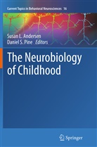 Susan L. Andersen, Susa L Andersen, Susan L Andersen, Daniel S. Pine, S Pine, S Pine - The Neurobiology of Childhood