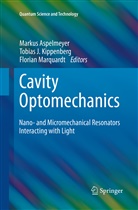 Markus Aspelmeyer, Tobia J Kippenberg, Tobias J Kippenberg, Tobias J. Kippenberg, Florian Marquardt - Cavity Optomechanics