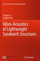 Tian Jian Lu, Tianjia Lu, Tianjian Lu, Fengxian Xin - Vibro-Acoustics of Lightweight Sandwich Structures