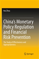 Hui Zhou - China's Monetary Policy Regulation and Financial Risk Prevention