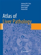 Alastair Burt, Anthony W Chan, Anthony W H Chan, Anthony W. H. Chan, Anthony W.H. Chan, Wing Hung Anthony Chan... - Atlas of Liver Pathology