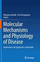 Karagiannis, Karagiannis, Tom Karagiannis, Nilanjan Maulik, Nilanjana Maulik - Molecular mechanisms and physiology of disease