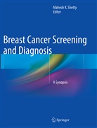 Mahes K Shetty, Mahesh K Shetty, Mahesh K Shetty, Mahesh K. Shetty - Breast Cancer Screening and Diagnosis