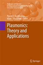 I Stockman, I Stockman, Tigran V. Shahbazyan, Mark I. Stockman, Tigra V Shahbazyan, Tigran V Shahbazyan - Plasmonics: Theory and Applications