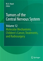 A Hayat, M A Hayat, M. A. Hayat, M.A. Hayat - Tumors of the Central Nervous System - 12: Tumors of the Central Nervous System, Volume 12