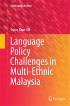 Saran Kaur Gill - Language Policy Challenges in Multi-Ethnic Malaysia