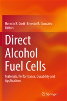 Horacio R. Corti, Ernesto R. Gonzalez, Horaci R Corti, Horacio R Corti, R Gonzalez, R Gonzalez - Direct Alcohol Fuel Cells
