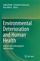 Rais Akhtar, Elisabet Grohmann, Elisabeth Grohmann, Abdul Malik - Environmental Deterioration and Human Health