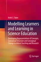Keith S Taber, Keith S. Taber - Modelling Learners and Learning in Science Education