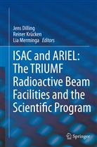 Jens Dilling, Reine Krücken, Reiner Krücken, Lia Merminga - ISAC and ARIEL: The TRIUMF Radioactive Beam Facilities and the Scientific Program