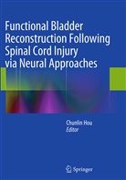 Chunli Hou, Chunlin Hou - Functional Bladder Reconstruction Following Spinal Cord Injury via Neural Approaches