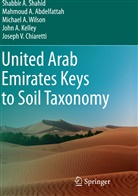 Mahmoud Abdelfattah, Mahmoud A Abdelfattah, Mahmoud A. Abdelfattah, Joseph V. Chiaretti, John A. Kelley, Shabbir Shahid... - United Arab Emirates Keys to Soil Taxonomy