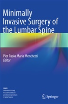 Pier Paolo Maria Menchetti, Pie Paolo Maria Menchetti, Pier Paolo Maria Menchetti - Minimally Invasive Surgery of the Lumbar Spine