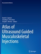 Joseph E Herrera, Joseph E. Herrera, Jonathan S. Kirschner, Jonatha S Kirschner, Jonathan S Kirschner, David A. Spinner - Atlas of Ultrasound Guided Musculoskeletal Injections