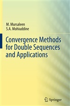 S A Mohiuddine, S. A. Mohiuddine, S.A. Mohiuddine, Mursaleen, M Mursaleen, M. Mursaleen - Convergence Methods for Double Sequences and Applications